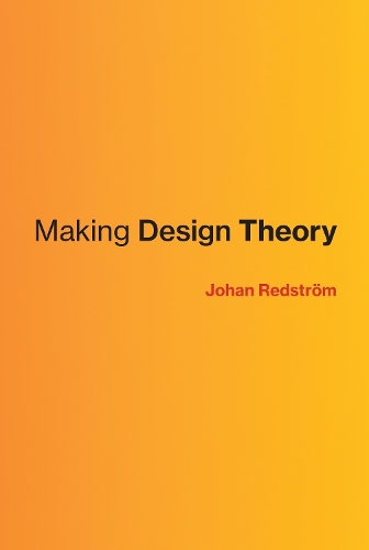 Making Design Theory: (Design Thinking, Design Theory)