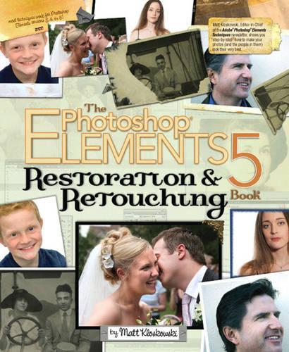 The Photoshop Elements 5 Restoration and Retouching Book: (English)