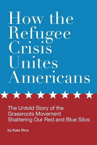 How the Refugee Crisis Unites Americans