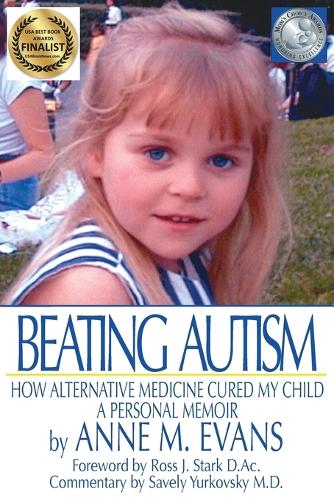 Beating Autism: How Alternative Medicine Cured My Child(English)