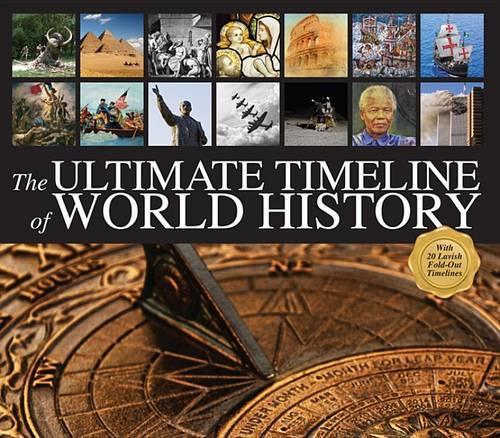 The Ultimate Timeline of World History: With 20 Lavish Fold-Out Timelines: (English)