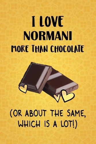 I Love Normani More Than Chocolate (Or About The Same, Which Is A Lot!): Designer Normani Notebook