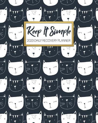 Keep It Simple - 2020 Daily Recovery Planner