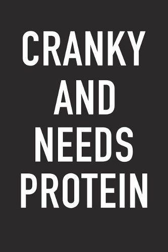 Cranky and Needs Protein
