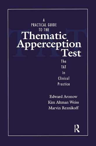 A Practical Guide to the Thematic Apperception Test: The TAT in Clinical Practice