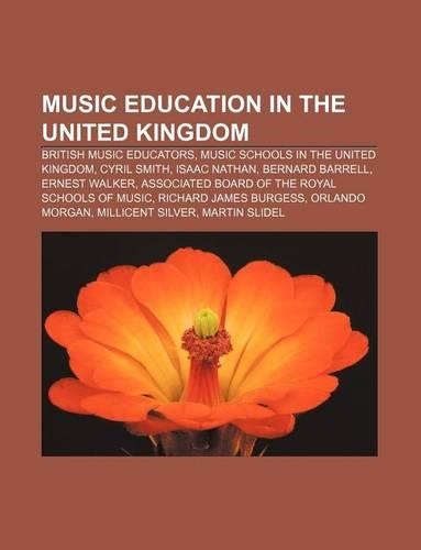 Music Education in the United Kingdom: British Music Educators, Music Schools in the United Kingdom, Cyril Smith, Isaac Nathan, Bernard Barrell(English)