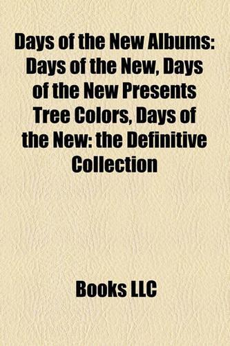 Days of the New Albums: Days of the New, Days of the New Presents Tree Colors, Days of the New: The Definitive Collection(English)