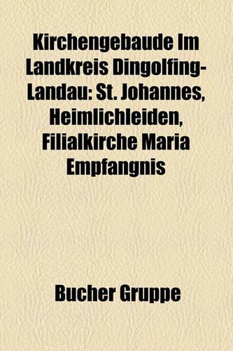 Kirchengebude Im Landkreis Dingolfing-Landau: St. Johannes, Heimlichleiden, Filialkirche Mari Empfngnis(German)