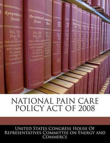 National Pain Care Policy Act of 2008
