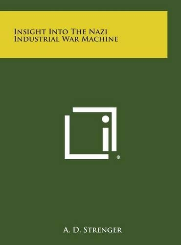 Insight Into the Nazi Industrial War Machine: (English)