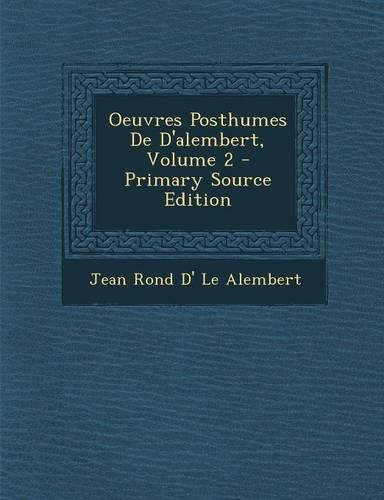 Oeuvres Posthumes de D'Alembert, Volume 2