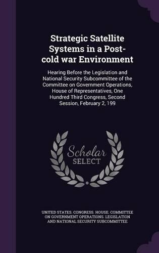 Strategic Satellite Systems in a Post-Cold War Environment