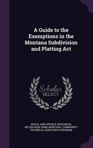 A Guide to the Exemptions in the Montana Subdivision and Platting ACT