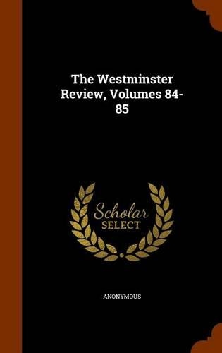 The Westminster Review, Volumes 84-85: (English)