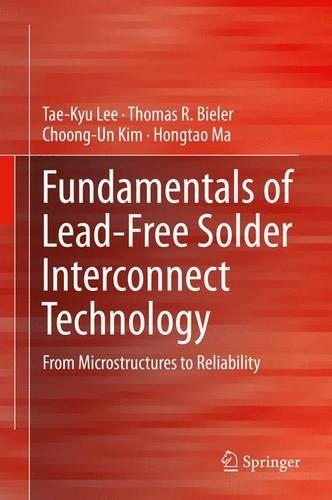 Fundamentals of Lead-Free Solder Interconnect Technology: From Microstructures to Reliability