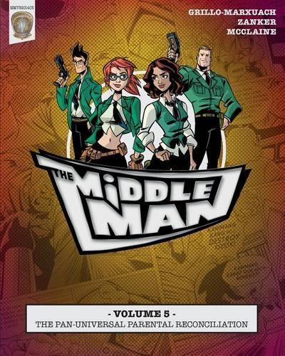 The Middleman - Volume 5 - The Pan-universal Parental Reconciliation: The Pan-universal Parental Roconciliation(5 Middleman)