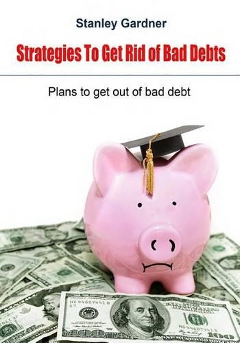 Strategies to Get Rid of Bad Debts