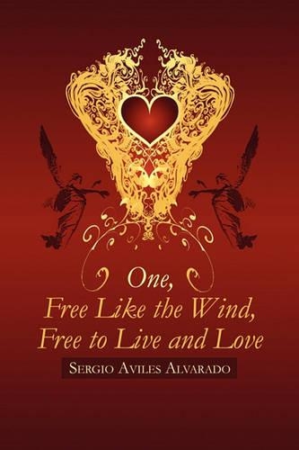 One, Free Like the Wind, Free to Live and Love