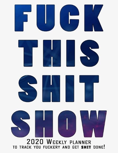 Fuck This Shit Show 2020