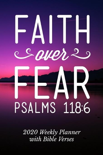 2020 Weekly Planner With Bible Verses Faith Over Fear