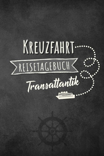 Kreuzfahrt Reisetagebuch Transatlantik