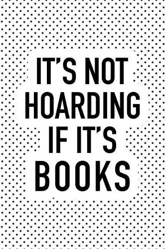 It's Not Hoarding If It's Books