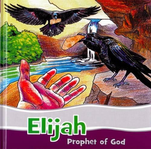 Elijah - Prophet of God: (1 Faithful Footsteps)