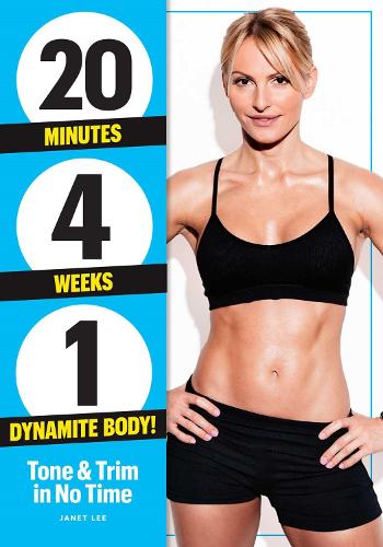 20 Minutes, 4 Weeks, 1 Dynamite Body: Tone & Trim in No Time!