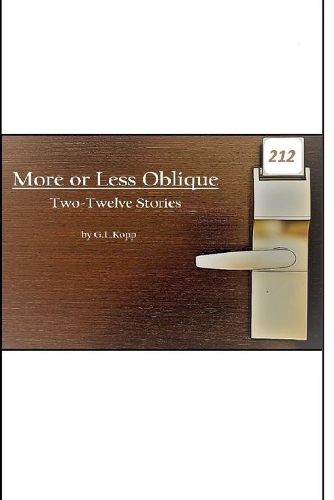 More or Less Oblique: Two-Twelve Stories