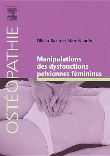 Manipulations Des Dysfonctions Pelviennes Féminines