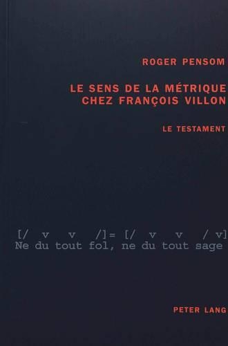 Le Sens de la Métrique Chez François Villon