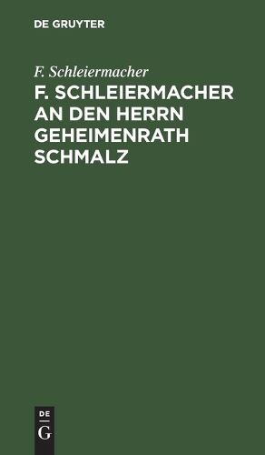 F. Schleiermacher an Den Herrn Geheimenrath Schmalz: Auch Eine Recension