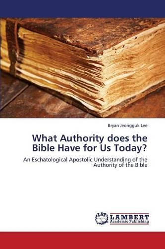 What Authority Does the Bible Have for Us Today?
