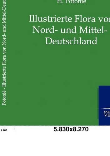 Illustrierte Flora von Nord- und Mittel-Deutschland: (German)