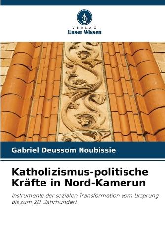 Katholizismus-politische Kräfte in Nord-Kamerun