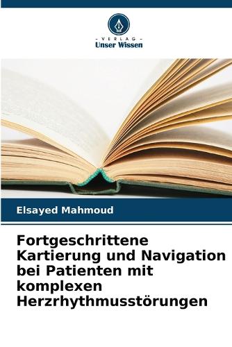 Fortgeschrittene Kartierung und Navigation bei Patienten mit komplexen Herzrhythmusstörungen