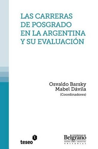 Las carreras de posgrado en la Argentina y su evaluación
