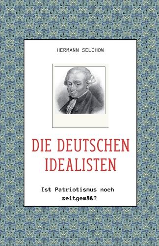 Die deutschen Idealisten - Ist Patriotismus noch zeitgemäss?