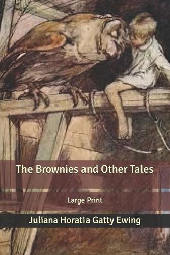 The Brownies and Other Tales: Large Print
