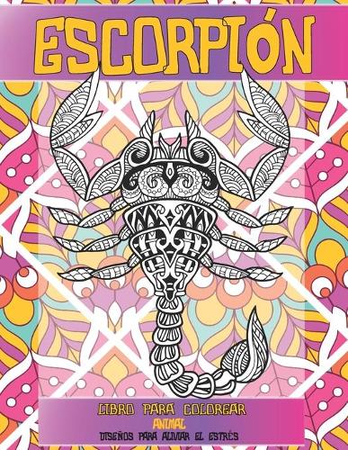 Libro para colorear - Diseños para aliviar el estrés - Animal - Escorpión