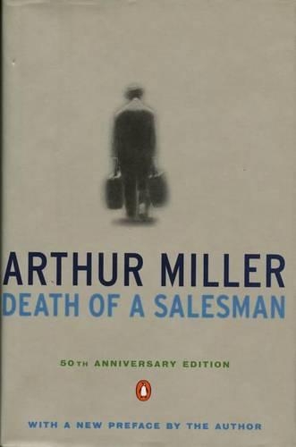 Death of a Salesman: Certain Private Conversations in Two Acts and a Requiem
