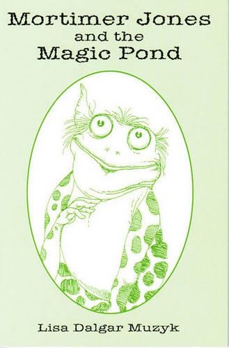 Mortimer Jones and the Magic Pond