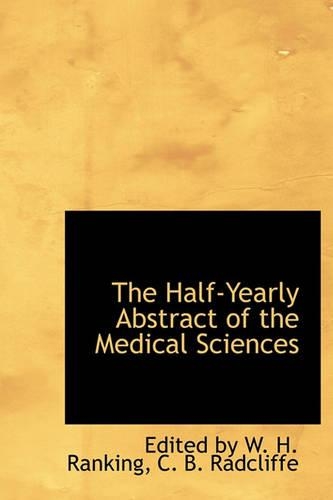 The Half-Yearly Abstract of the Medical Sciences