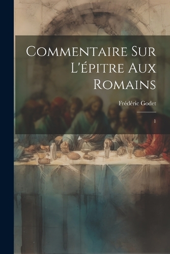 Commentaire sur l'épitre aux Romains