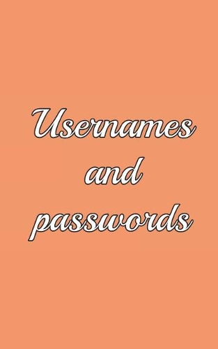 Usernames and passwords
