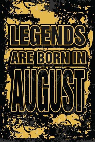 Legends Are Born In August: Personalized Gifts of Birthday Born In August Notebook Journals To Writing Blank Journal Unicorn Design For Birthday Gift in August (Unique Birthday