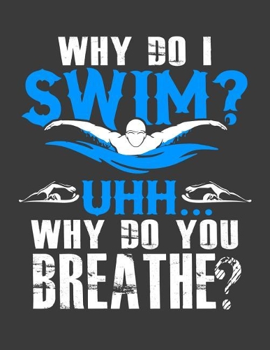 Why Do I Swim?