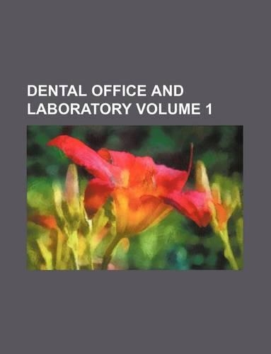 Dental Office and Laboratory Volume 1