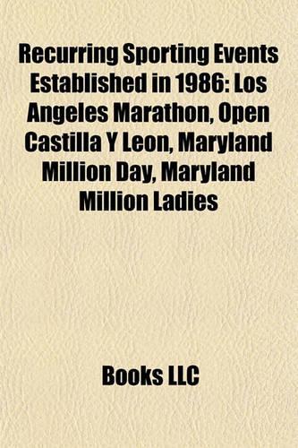 Recurring Sporting Events Established in 1986: Los Angeles Marathon, Open Castilla y Leon, Maryland Million Day, Maryland Million Ladies(English)