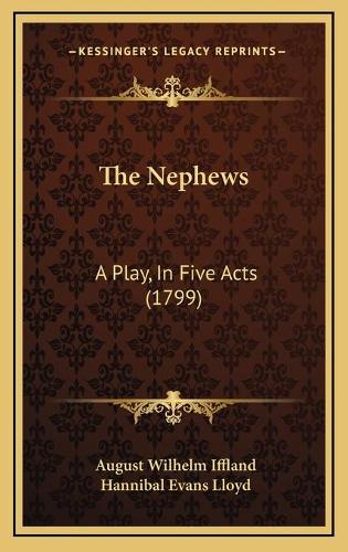 The Nephews: A Play, In Five Acts (1799)(English)